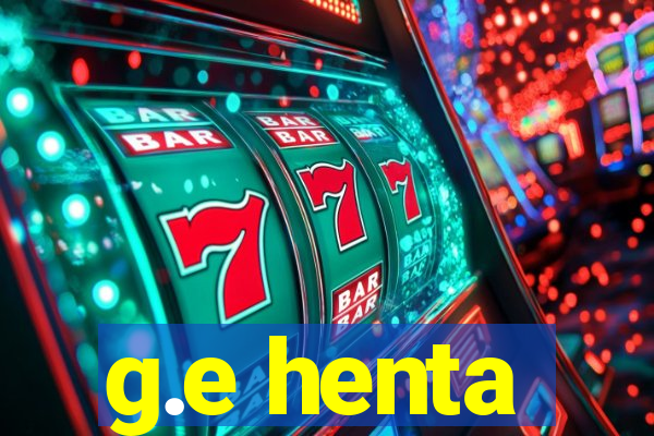 g.e henta